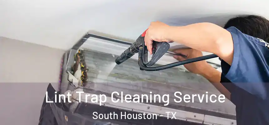  Lint Trap Cleaning Service South Houston - TX